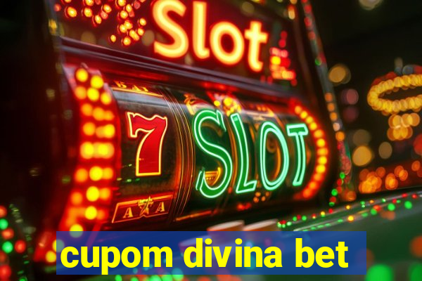 cupom divina bet